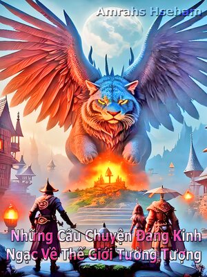 Những Câu Chuyện Đáng Kinh Ngạc Về Thế Giới Tưởng Tượng - ebook